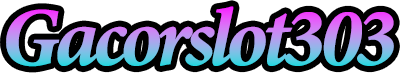 Gacorslot303