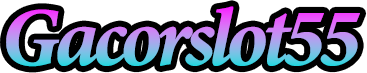 Gacorslot55