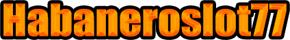 Habaneroslot77